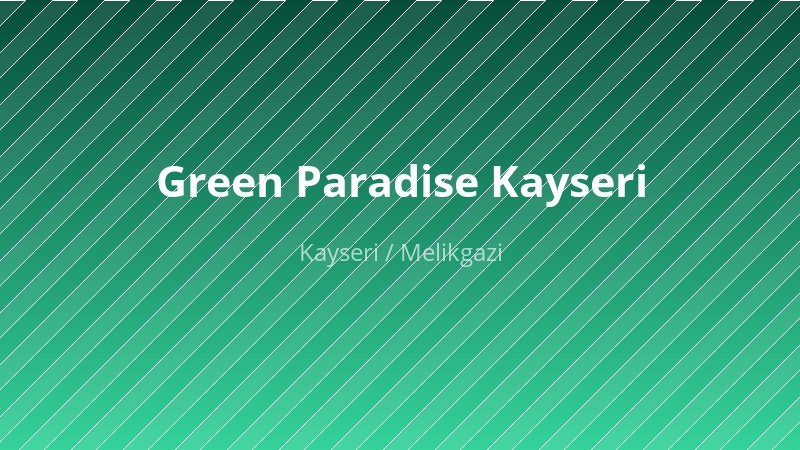 Green Paradise Kayseri — Düğün Salonu KAYSERI