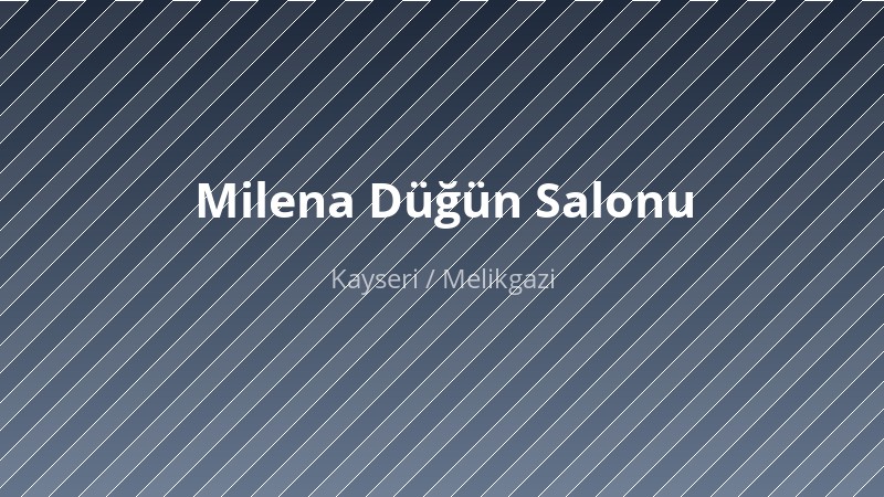 Milena Düğün Salonu — Düğün Salonu KAYSERI