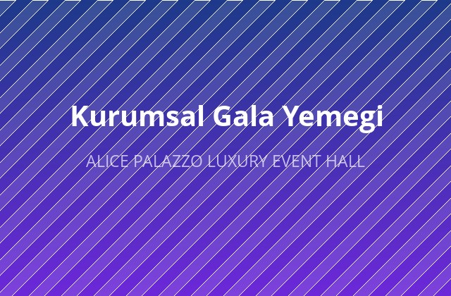 Kurumsal Gala Yemegi