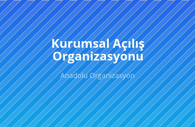 Kurumsal Açılış Organizasyonu